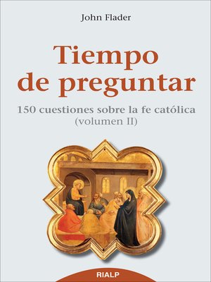 cover image of Tiempo de preguntar II. 150 cuestiones sobre la fe católica